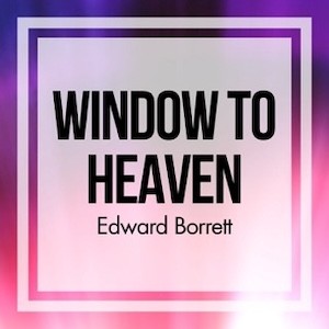 Window to Heaven
